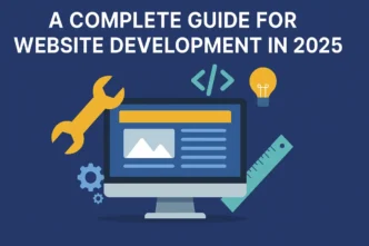 A complete guide for website development in 2025