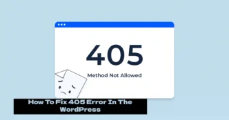 How To Fix 405 Error In The WordPress