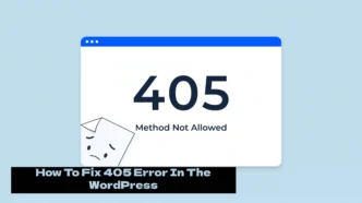How To Fix 405 Error In The WordPress