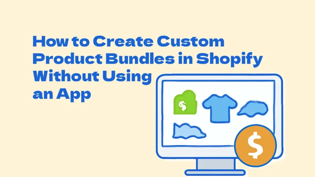 How to Create Custom Product Bundles in Shopify Without Using an App