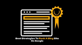 Best Strategies To Rank A Blog Site On Google